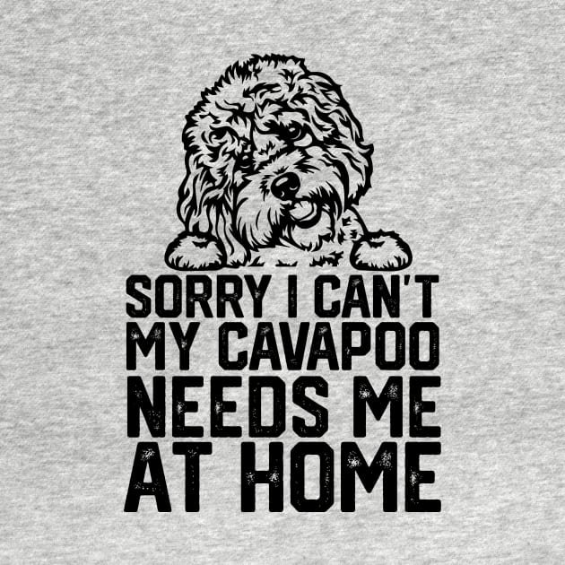 funny sorry i can't my cavapoo me at home by spantshirt